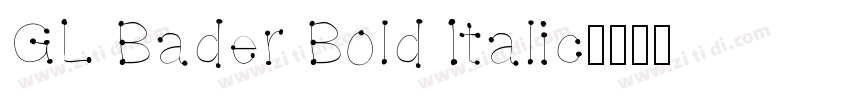 GL Bader Bold Italic字体转换